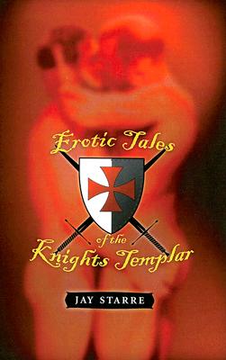 Erotic Tales of the Knights Templar - Jay Starre