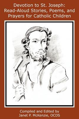 Devotion to St. Joseph: Read-Aloud Stories, Poems, and Prayers for Catholic Children - Catherine Beebe