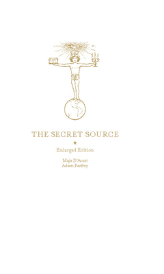 The Secret Source: The Law of Attraction and Its Hermetic Influence Throughout the Ages - Maja D'aoust