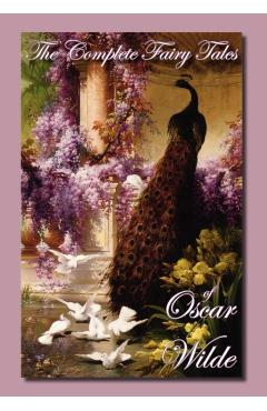 The Complete Fairy Tales of Oscar Wilde - Oscar Wilde