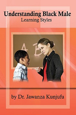 Understanding Black Male Learning Styles - Jawanza Kunjufu