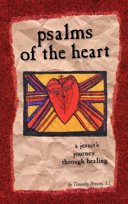 Psalms of the Heart - S. J. Timothy Brown