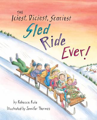 Iciest, Diciest, Scariest Sled Ride Ever! - Rebecca Rule