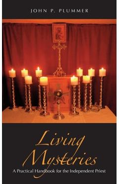 Poza produsului Living Mysteries: A Practical Handbook for the Independent Priest - John P. Plummer