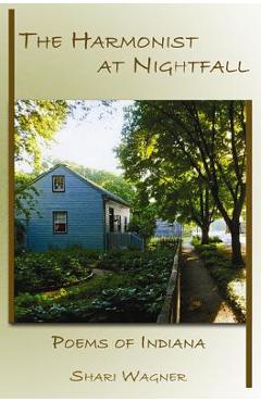 Coperta cărții 'The Harmonist at Nightfall: Poems of Indiana - Shari Wagner'