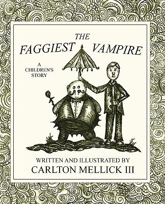 The Faggiest Vampire - Carlton Mellick