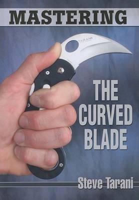 Mastering the Curved Blade - Steve Tarani