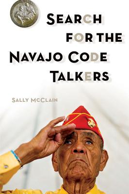 Search for the Navajo Code Talkers - Sally Mcclain
