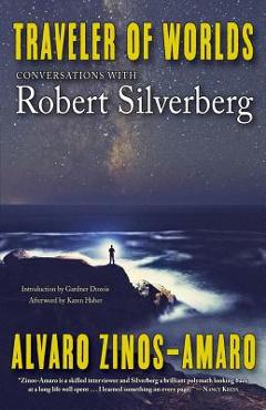 Poza produsului Traveler of Worlds: Conversations with Robert Silverberg - Alvaro Zinos-amaro