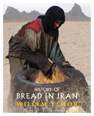 History of Bread in Iran - Willem M. Floor