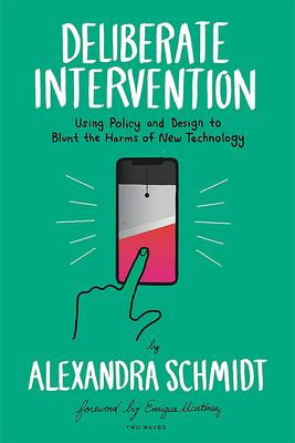 Deliberate Intervention: Using Policy and Design to Blunt the Harms of New Technology - Alexandra Schmidt