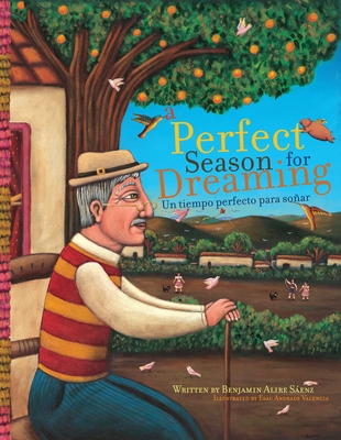 A Perfect Season for Dreaming / Un Tiempo Perfecto Para Soaar - Benjamin Alire Sáenz