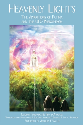 Heavenly Lights: The Apparitions of Fatima and the UFO Phenomenon - Joaquim Fernandes