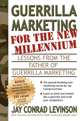 Guerrilla Marketing for the New Millennium: Lessons from the Father of Guerrilla Marketing - Jay Conrad Levinson