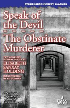 Coperta cărții 'Speak of the Devil / The Obstinate Murderer - Elisabeth Sanxay Holding'
