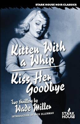 Kitten With a Whip / Kiss Her Goodbye - Wade Miller