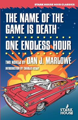 The Name of the Game is Death / One Endless Hour - Dan J. Marlowe
