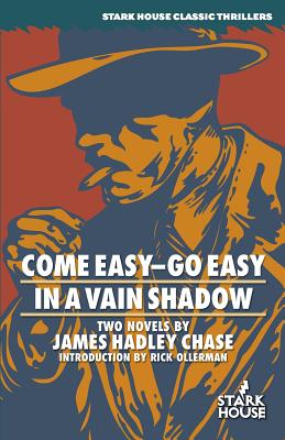 Come Easy-Go Easy / In a Vain Shadow - James Hadley Chase