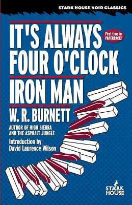 It's Always Four O'Clock / Iron Man - W. R. Burnett