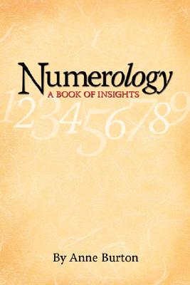 Numerology, A Book of Insights - Anne Burton