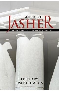 Coperta cărții 'The Book of Jasher - The J. H. Parry Text in Modern English - Joseph B. Lumpkin'