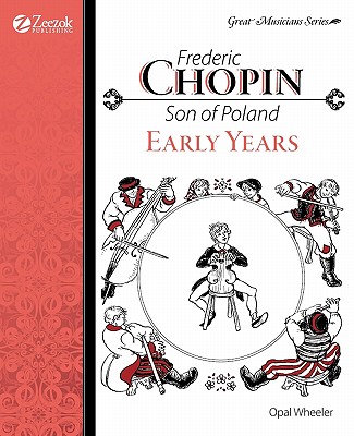 Frederic Chopin, Son of Poland, Early Years - Opal Wheeler