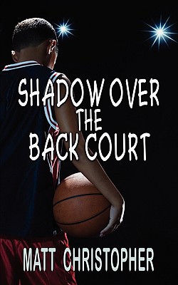 Shadow Over the Back Court - Matt Christopher