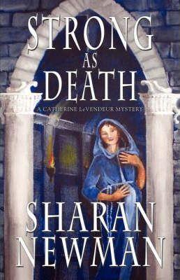 Strong as Death: A Catherine LeVendeur Mystery - Sharan Newman