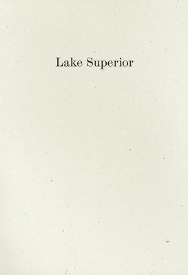 Lake Superior: Lorine Niedecker's Poem and Journal Along with Other Sources, Documents, and Readings - Lorine Niedecker