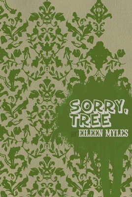 Sorry, Tree - Eileen Myles