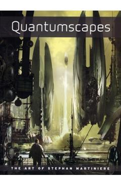 Coperta cărții 'Quantumscapes: The Art of Stephan Martiniere - Stephan Martiniere'