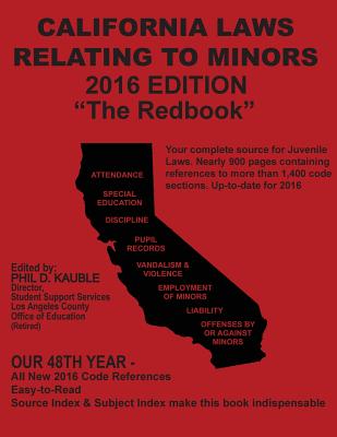 California Laws Relating to Minors The Redbook: 2016 Edition - Phil Kauble