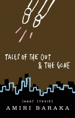 Tales of the Out & the Gone - Amiri Baraka