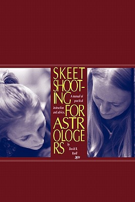 Skeet Shooting for Astrologers - David R. Roell