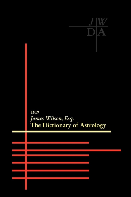 Dictionary of Astrology - James Wilson