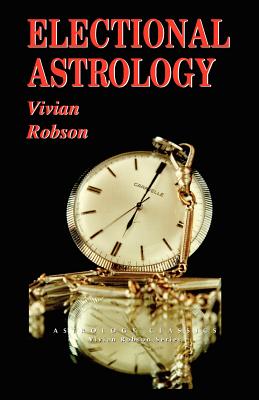 Electional Astrology - Vivian Robson