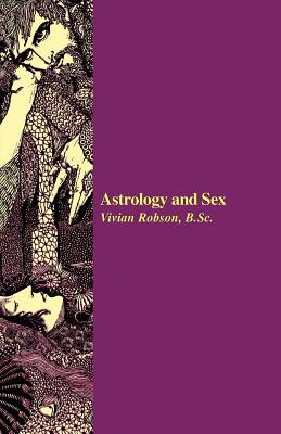 Astrology and Sex - Vivian E. Robson