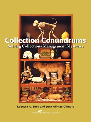 Collection Conundrums: Solving Collections Management Mysteries - Rebecca A. Buck