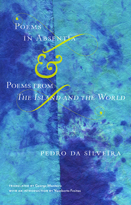 Poems in Absentia & Poems from the Island and the World - Pedro Da Silveira