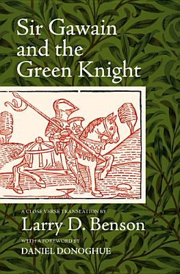 Sir Gawain and the Green Knight: A Close Verse Translation - Larry D. Benson