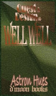 Well Well: Quest and Design - Astron Hues