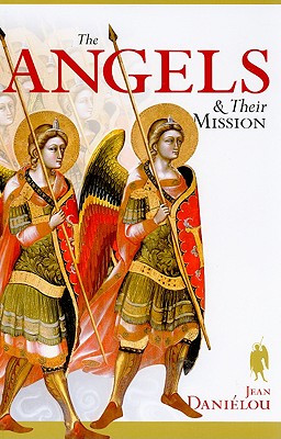 The Angels & Their Mission - Jean Danielou