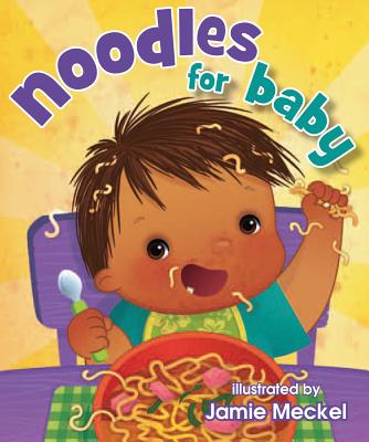 Noodles for Baby - Jamie Meckel