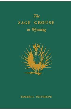 Poza produsului The Sage Grouse in Wyoming - Robert L. Patterson