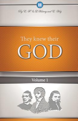 They Knew Their God Volume 1 - Edwin F. Harvey