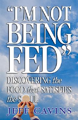 I'm Not Being Fed - Jeff Cavins