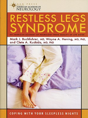 Restless Legs Syndrome: Coping with Your Sleepless Nights - Mark J. Buchfuhrer
