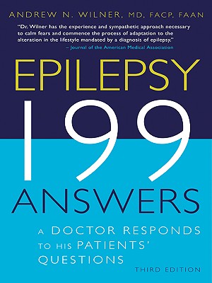 Epilepsy, 199 Answers: A Doctor Responds to His Patients Questions - Andrew N. Wilner