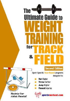 The Ultimate Guide to Weight Training for Track & Field - Robert G. Price