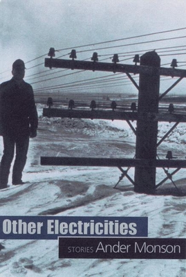 Other Electricities: Stories - Ander Monson